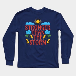 Stronger than the Storm Long Sleeve T-Shirt